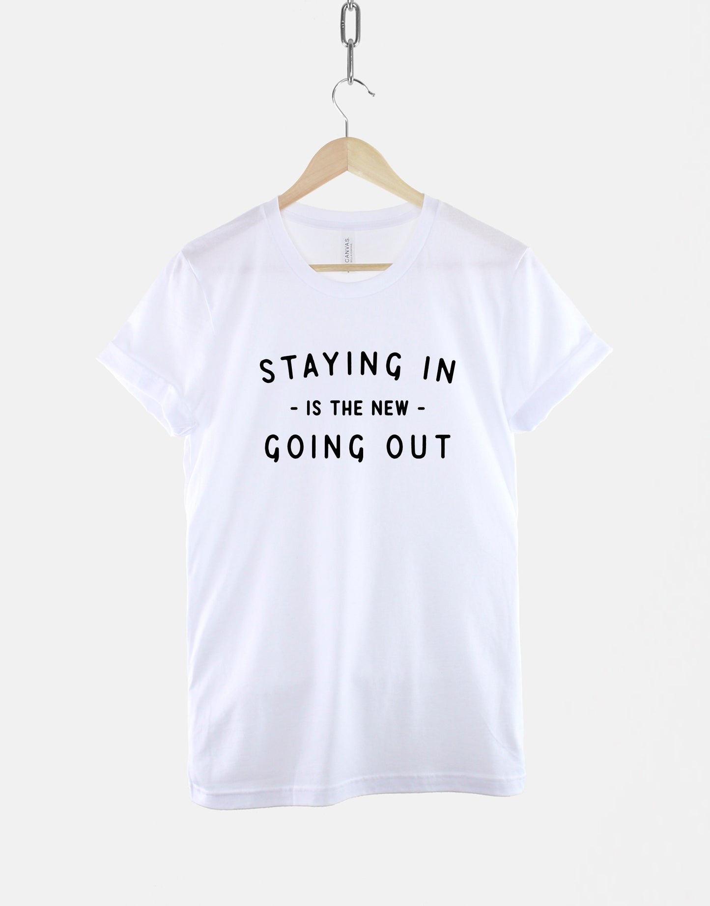 Staying In Is The New Going Out Shirt - Anti Social Fashion Slogan T-Shirt