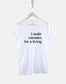 I Make Enemies For A Living T-Shirt Sassy Slogan T Shirt