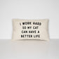 I Work Hard So My Cat Can Have A Better Life Cat Pillow - Cushion For The Cat