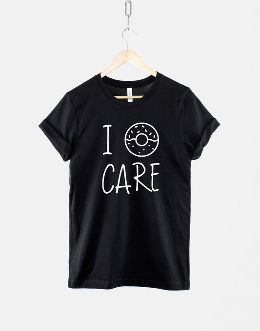 I Doughnut Care - I Don't Care - Doughnuts T-Shirt - Coffee And Donuts Shirt