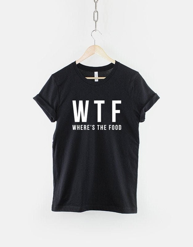 WTF Shirt - Where's The Food T-Shirt