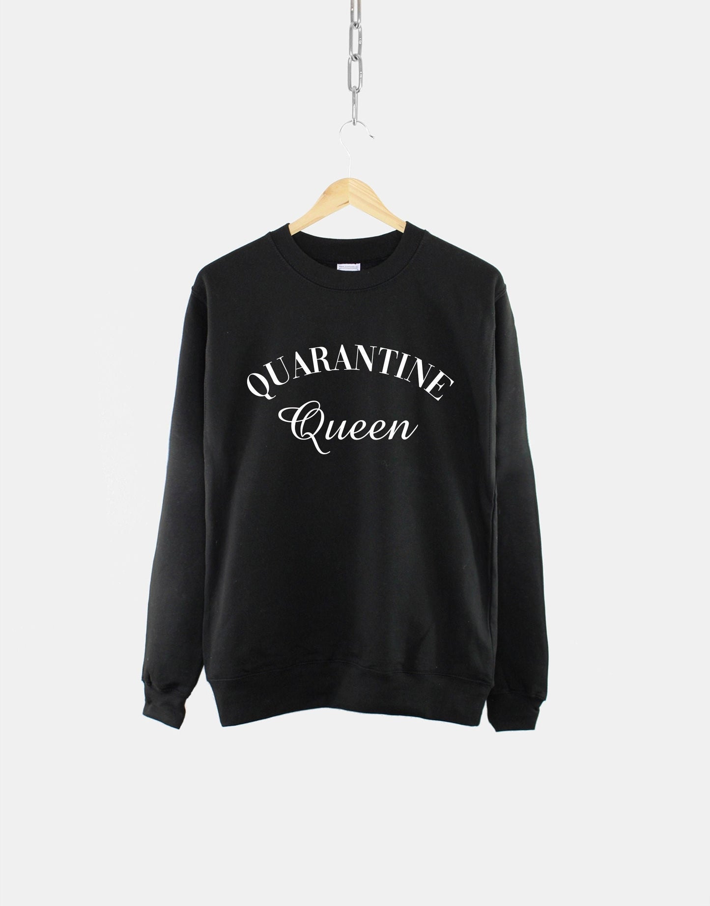 Quarantine Queen Sweatshirt - Social Distancing Isolation Comfy Lounge Jumper