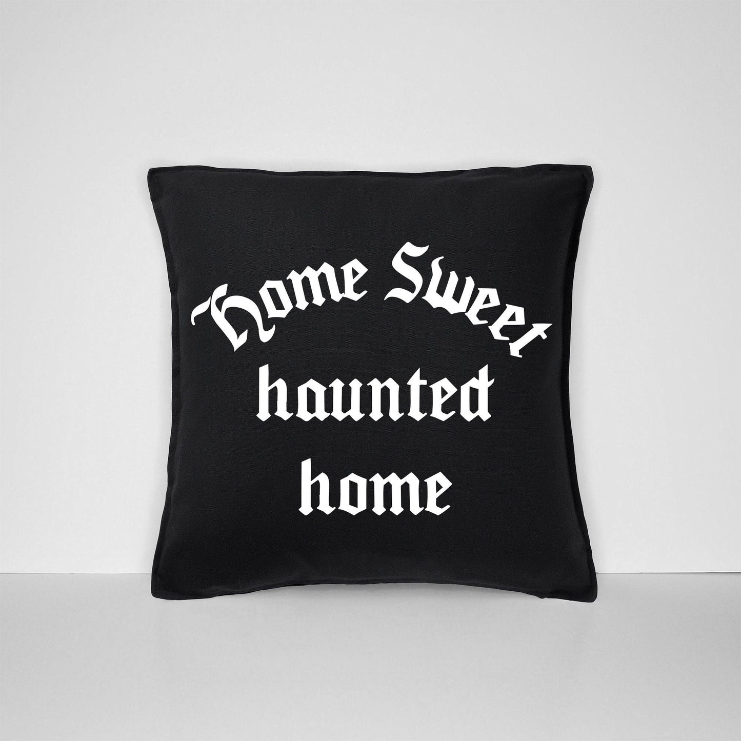 Home Sweet Haunted Home Pillow - Black Gothic Home Decor