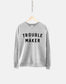 Trouble Maker Womens Slogan Crew Neck Sweatshirt