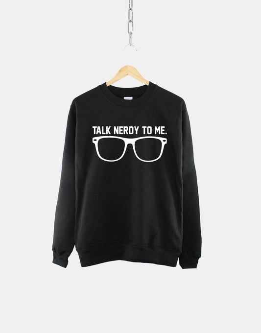 Talk Nerdy To Me Crew Neck Jumper Sweatshirt