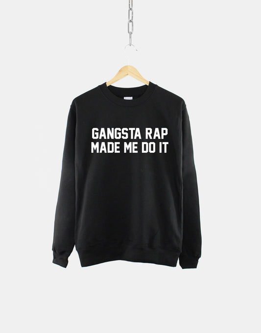 Gangsta Rap Made Me Do It Crew Neck Sweatshirt