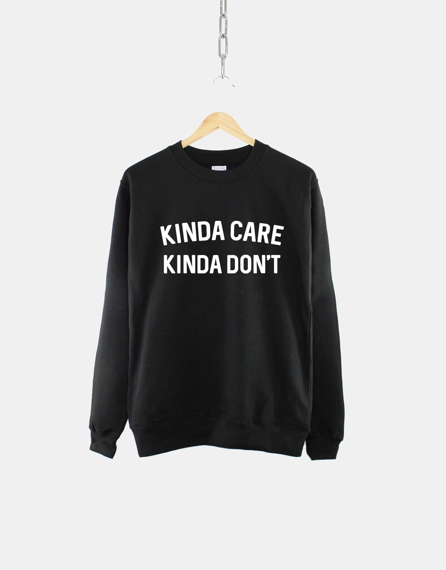 Kinda Care Kinda Don't Sweatshirt