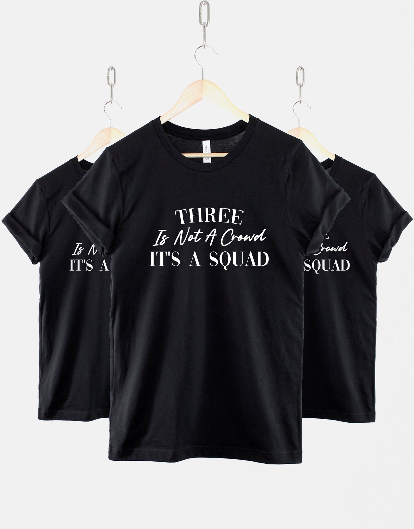 Best Friends Matching T-Shirt - Three Is Not A Crowd It's A Squad Triplet Tshirts - Best Friends Shirts