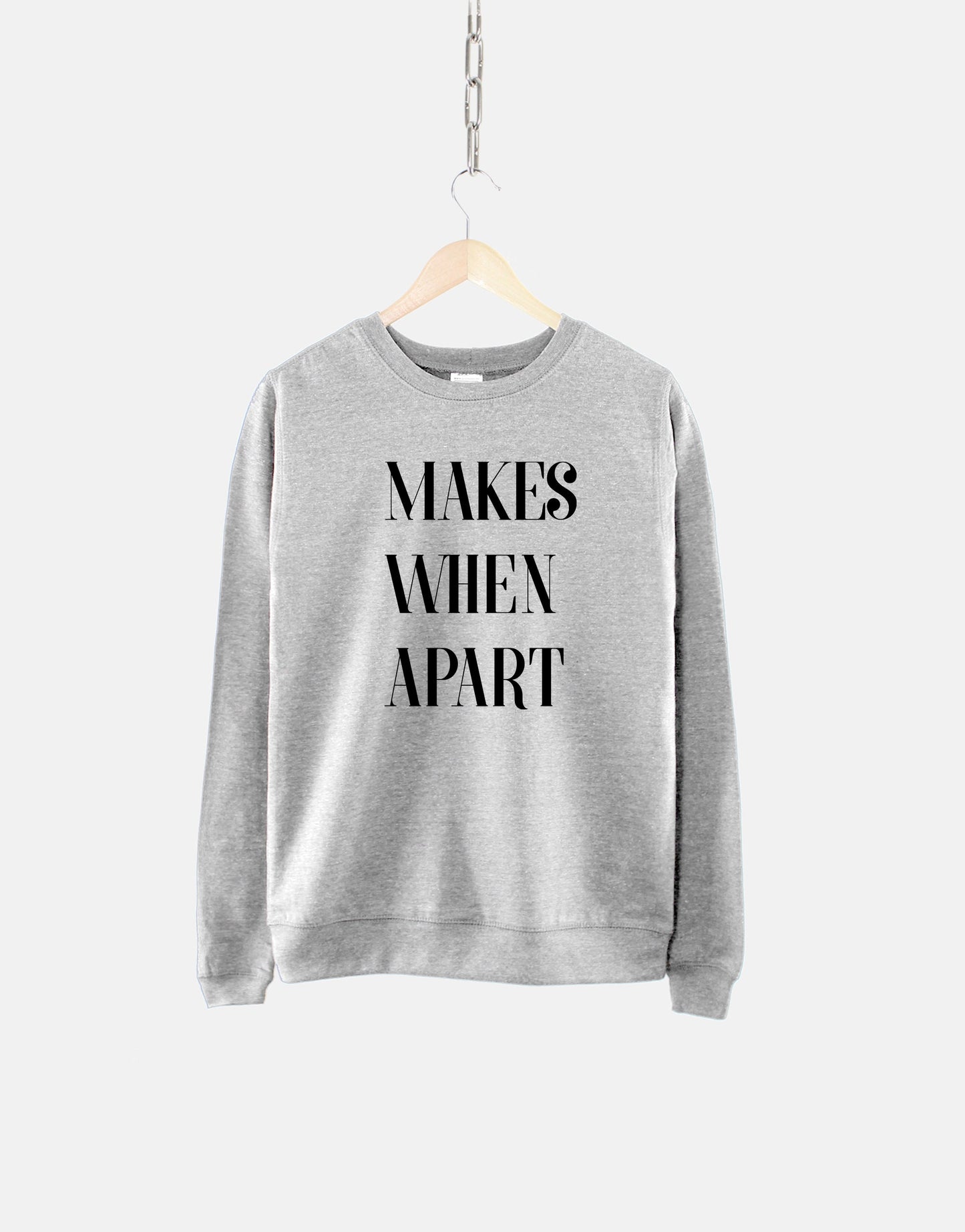 Nothing Makes Sense When We're Apart Sweatshirt - Best Friend Sweatshirts - Gift For Best Friend - Best Friends Matching Sweatshirts