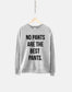 No Pants Are The Best Pants Boyfriend Crew Neck Sweatshirt Jumper