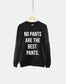 No Pants Are The Best Pants Boyfriend Crew Neck Sweatshirt Jumper