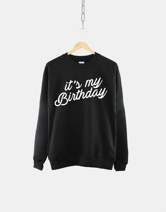 It's My Birthday Sweatshirt - Gold Print Script Birthday Sweater