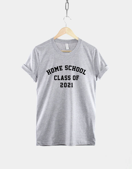 Kids Home School Class Of 2021 Shirt - Homeschooling T-Shirt - Adult & Childrens Sizes - Mum Teacher Working From Home Schooling TShirt