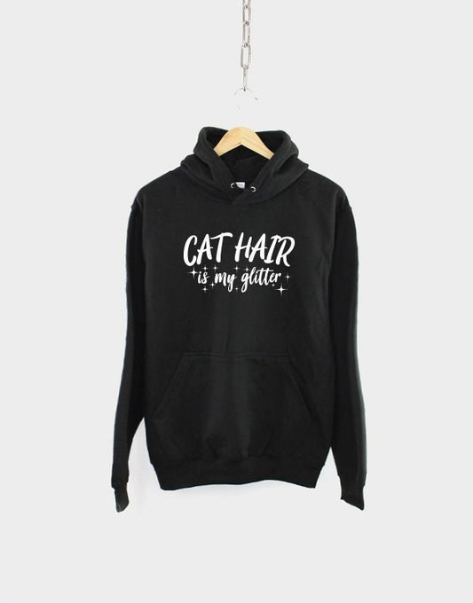 Cat Hair is My Glitter Hoodie - Crazy Cat Lady Sweater - Cat Mom Gift