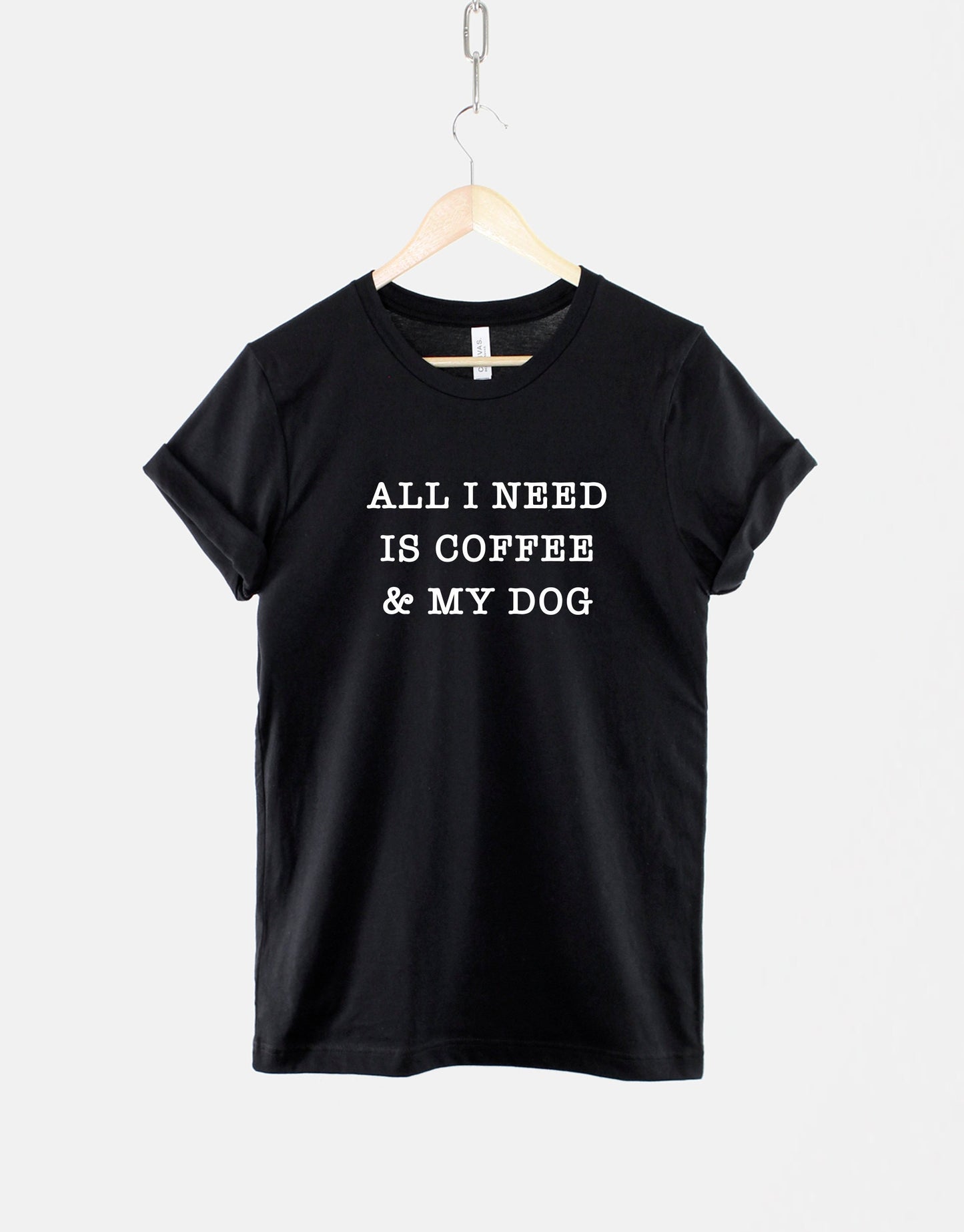 All I Need Is Coffee And My Dog T-Shirt - Dog Walking Shirt - Dog Mom TShirt - Dog Themed Shirts