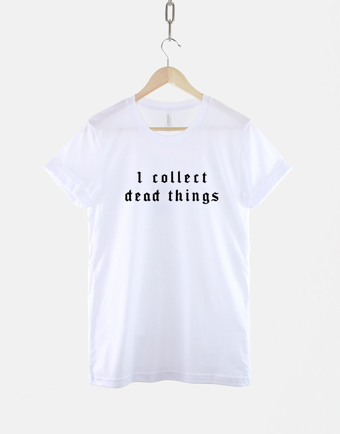 Goth T-Shirt - I Collect Dead Things Shirt - Taxidermy T-Shirt - Taxidermy Shirt - T-Shirts Got Goths - Black Goth T-Shirt