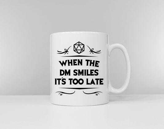 Dungeons and Dragons Inspired Mug - When The DM Smiles It's Too Late Mug - D&D Dungeon Master Coffee Mug