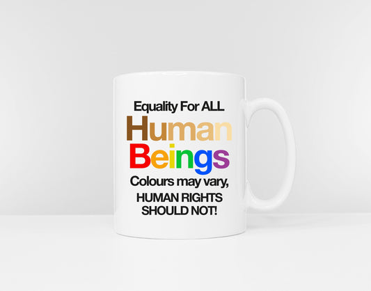 Equality Human Rights Mug - Human Beings Colours May Vary - Black Lives Matter Mug - LGBTQ Gifts - Gay Pride Coffee Mug - Rainbow Flag Mug