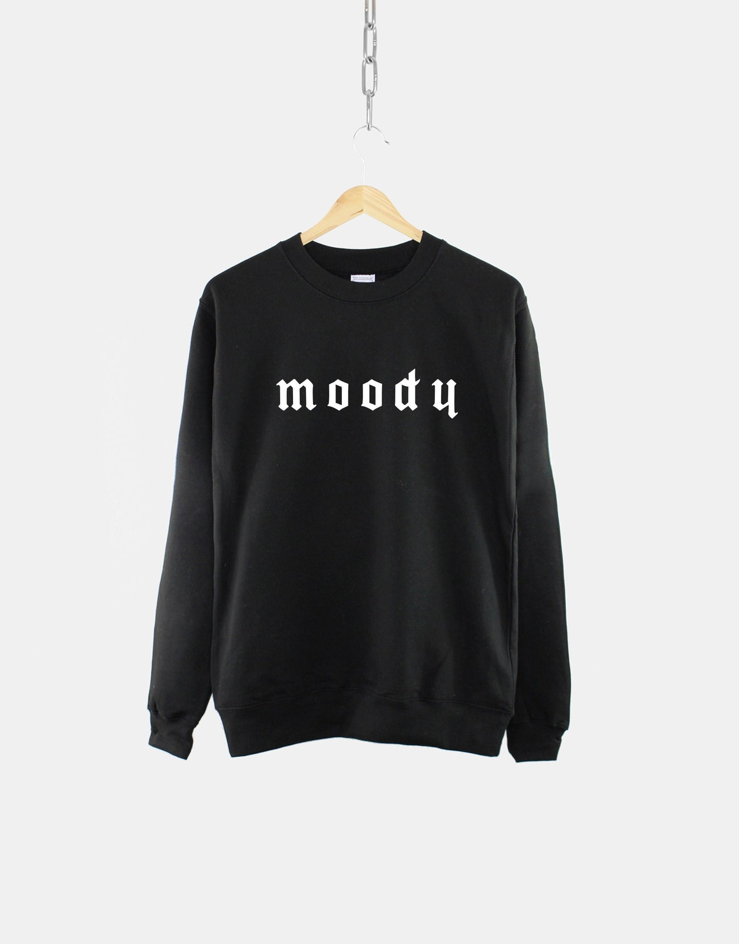 Goth Sweatshirt - Moody Black Gothic Sweater - Emo Sweatshirt - Goth Shirt - Goth Fashion Slogan Shirt - Goth Clothing