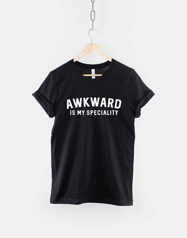 Awkward Is My Speciality Shirt - Social Anxiety Socially Awkward T-Shirt