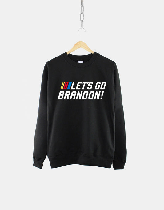 Let's Go Brandon Sweatshirt - Lets Go Brandon Nascar Parody Shirt - American Patriot Sweater - Republican Sweatshirt