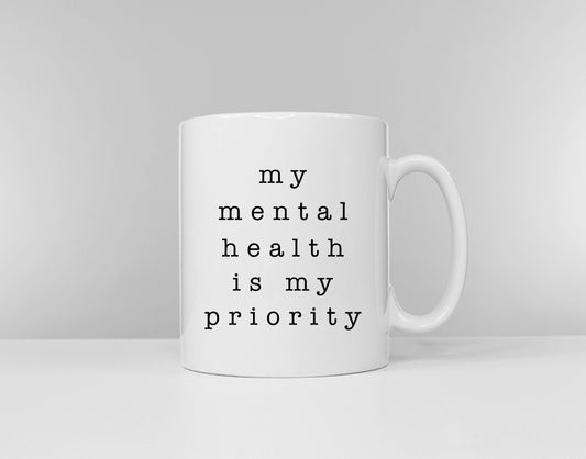 My Mental Health Coffee Mug - Self Care Mental Health Awareness Mug - Positivity Mental Health Mug