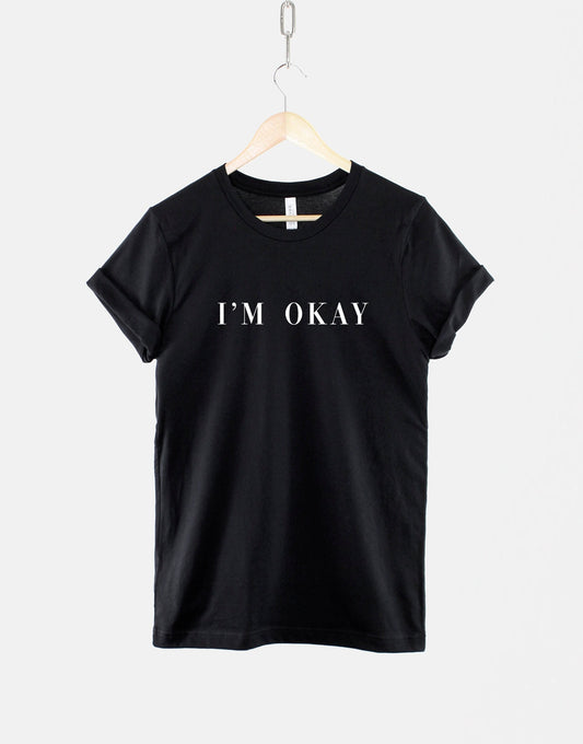 Busy Mom T-Shirt - I'm Okay Womens T-Shirt - School Run Shirt - Tired Mum Slogan TShirt