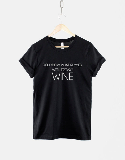 What Rhymes With Friday? WINE T Shirt - TGIF Shirt - Funny Hen Party Hang Over T-Shirt - Bachelorette Shirts