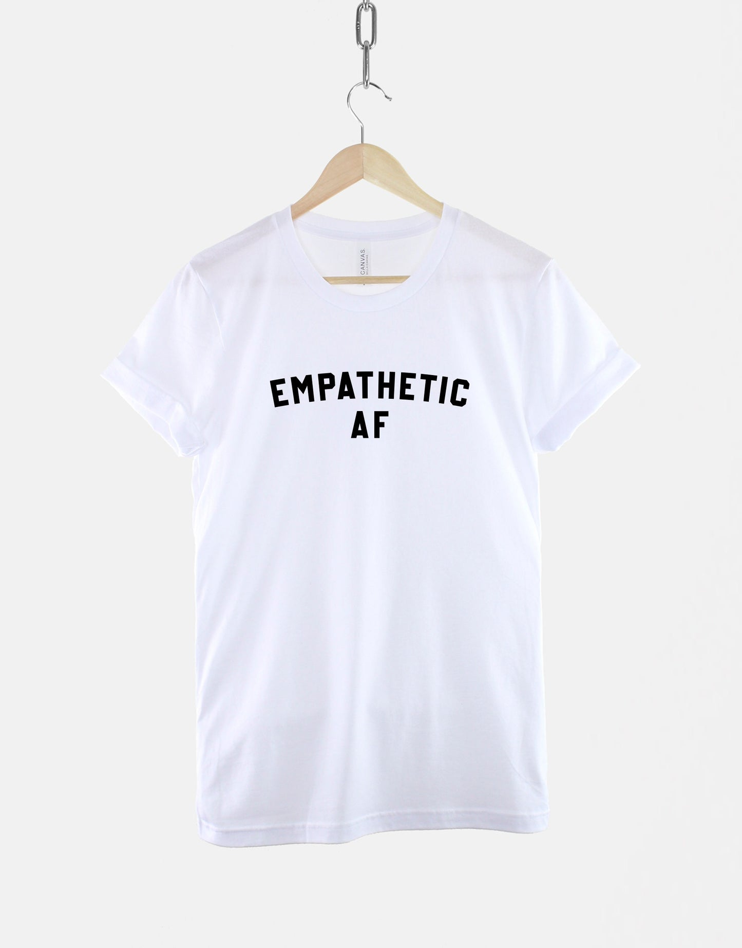 Empathetic AF T-Shirt - Empathy Shirt - Empathetic Shirt - Kindness Wins TShirt - Mental Health Shirt - Be Kind To Everyone Shirt