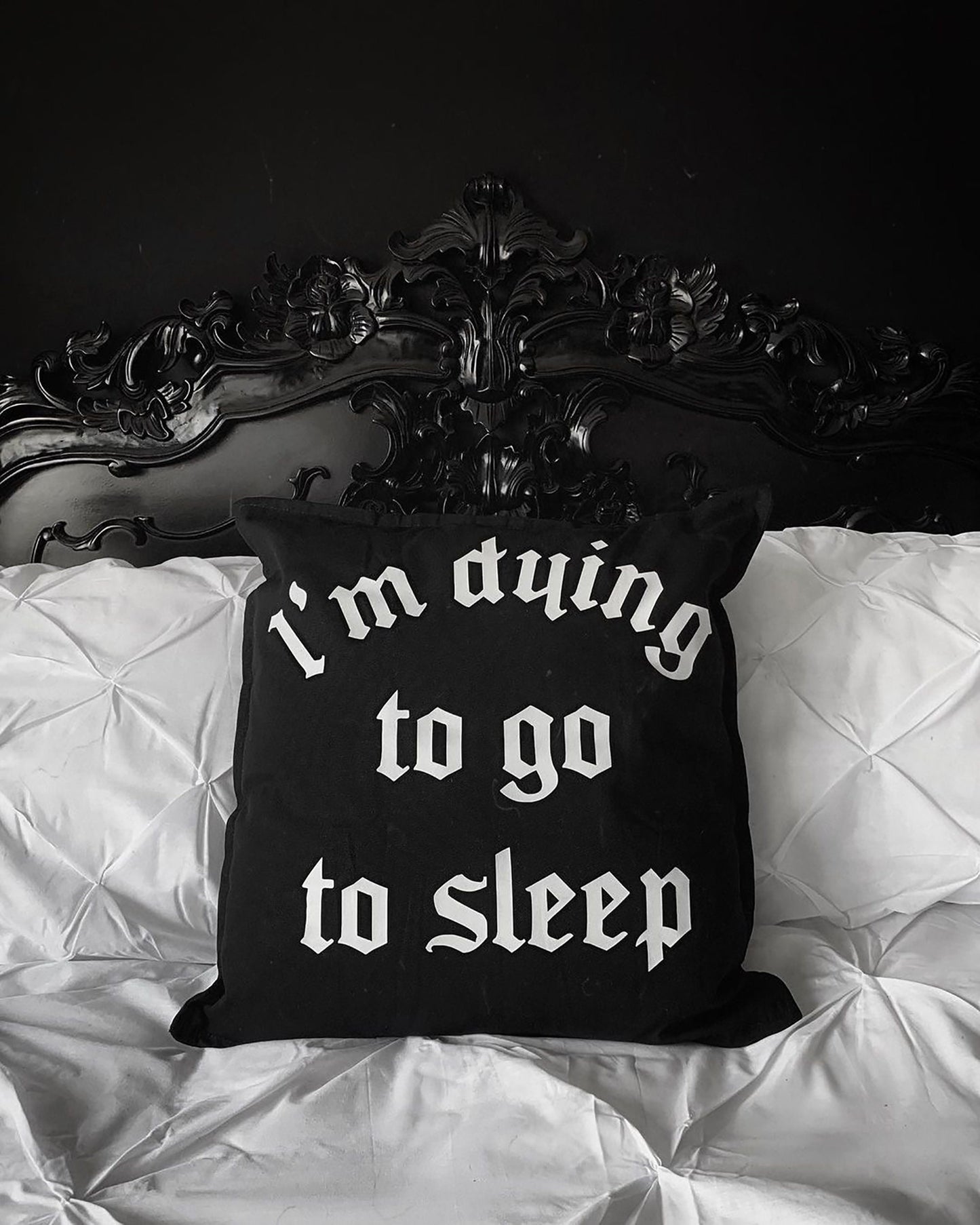 I'm Dying To Go To Sleep Throw Pillow - Black Gothic Home Decor