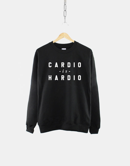 Womens Gym Sweatshirt - Cardio is Hardio Sweater - Jogging Sweatshirt - Running Sweatshirt - Gym Sweater