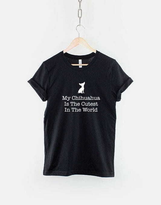 My Chihuahua Chiwawa Is The Cutest In The World Dog T-Shirt