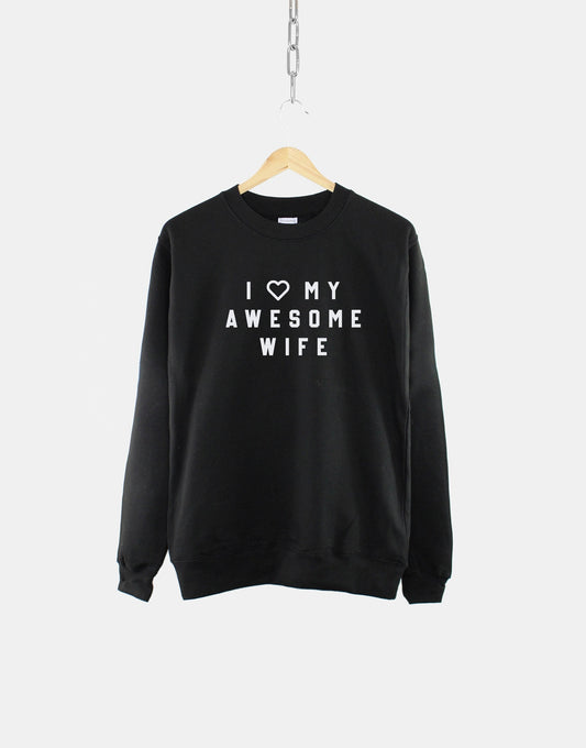 Funny Husband Sweatshirt - I Love My Awesome Wife Sweatshirt - Sweatshirt For Husband - Funny Gift for Husband - Mens Sweatshirt