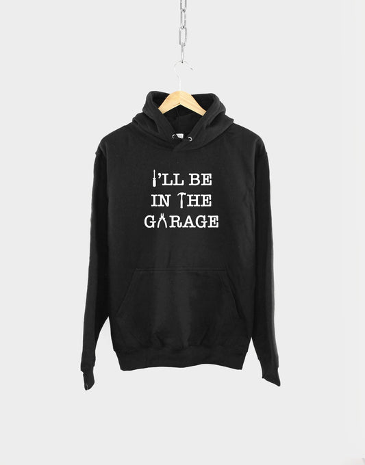 Husband Hoodie - I'll be In The Garage Hoodie - Husband Birthday Gift - Mechanic Hoodie - Hoodie For Husband - In The Garage Hoody