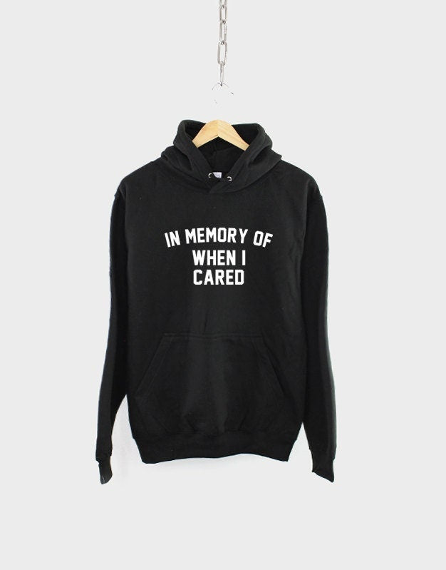 In Memory Of When I Cared Streetwear Hoodie