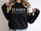 Customized Teacher Sweatshirt - Custom School Teacher Sweatshirt - Gift For School Teacher - Personalized Teacher Name Sweatshirt