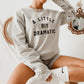 A Little Bit Dramatic Sweatshirt - Womens Oversized Sweater - Grey Casual Sweatshirt - College Style Sweatshirt - Dramatic Sweatshirt