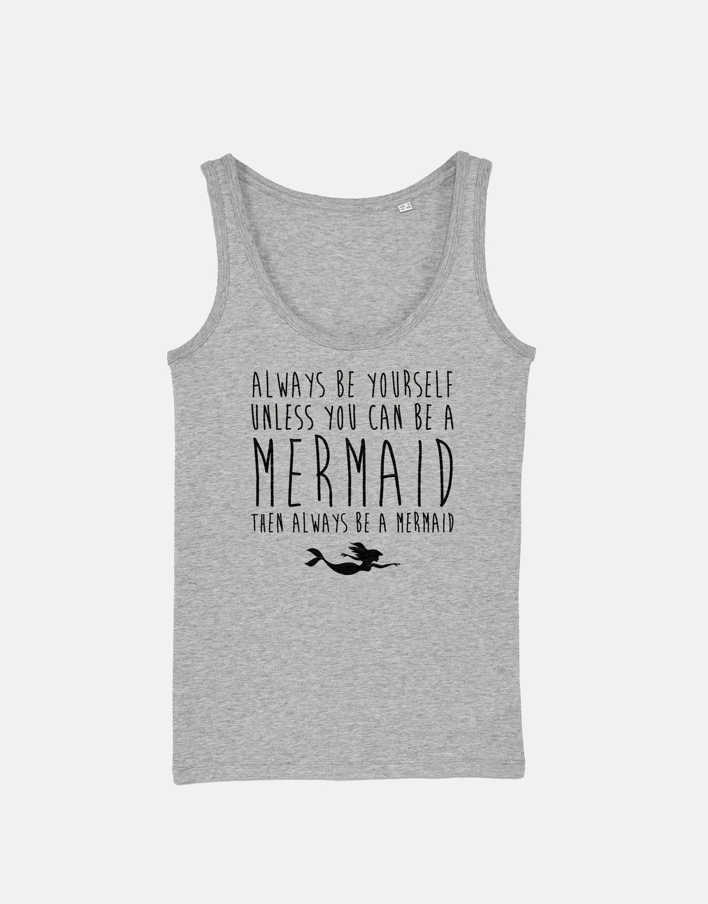 Mermaid Tank Top - Nautical Tank Top - Always Be Yourself Unless You Can Be A Mermaid Tank - Womens Mermaid Vest Top