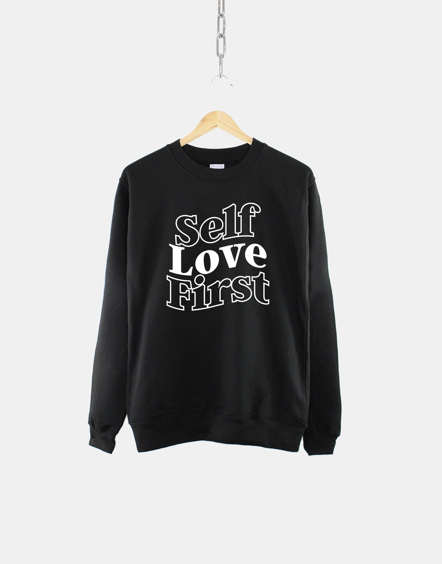 Self Love Sweatshirt - Self Love First Mental Health Sweater - Mental Health Positivity Womens Sweatshirt - Positive Slogan Sweatshirt