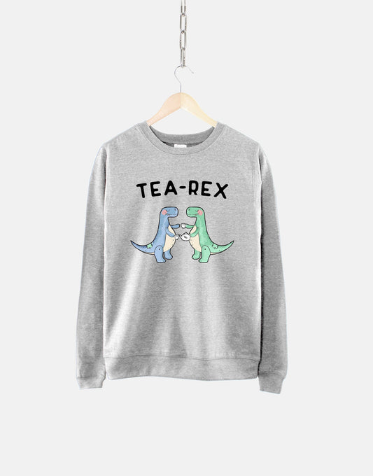 Tea-Rex Sweatshirt - Tea Rex Sweatshirt - Cute Dinosaur Sweatshirt - Tyrannosaurus Rex Tea Sweatshirt - Tea Rex Dinosaur Sweater