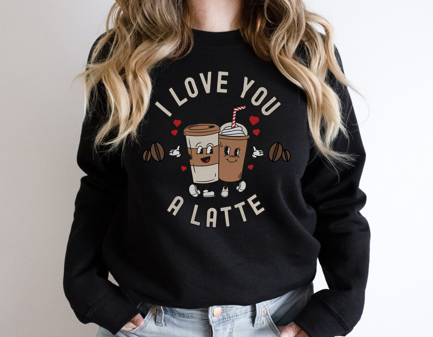 I Love You A Latte Sweatshirt - Retro Coffee Sweatshirt - Coffee Lover Sweater - Retro Coffee Sweatshirt