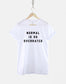 Normal Is So Overrated T-Shirt - Not Normal T-Shirt - Black Edgy Slogan T-Shirt