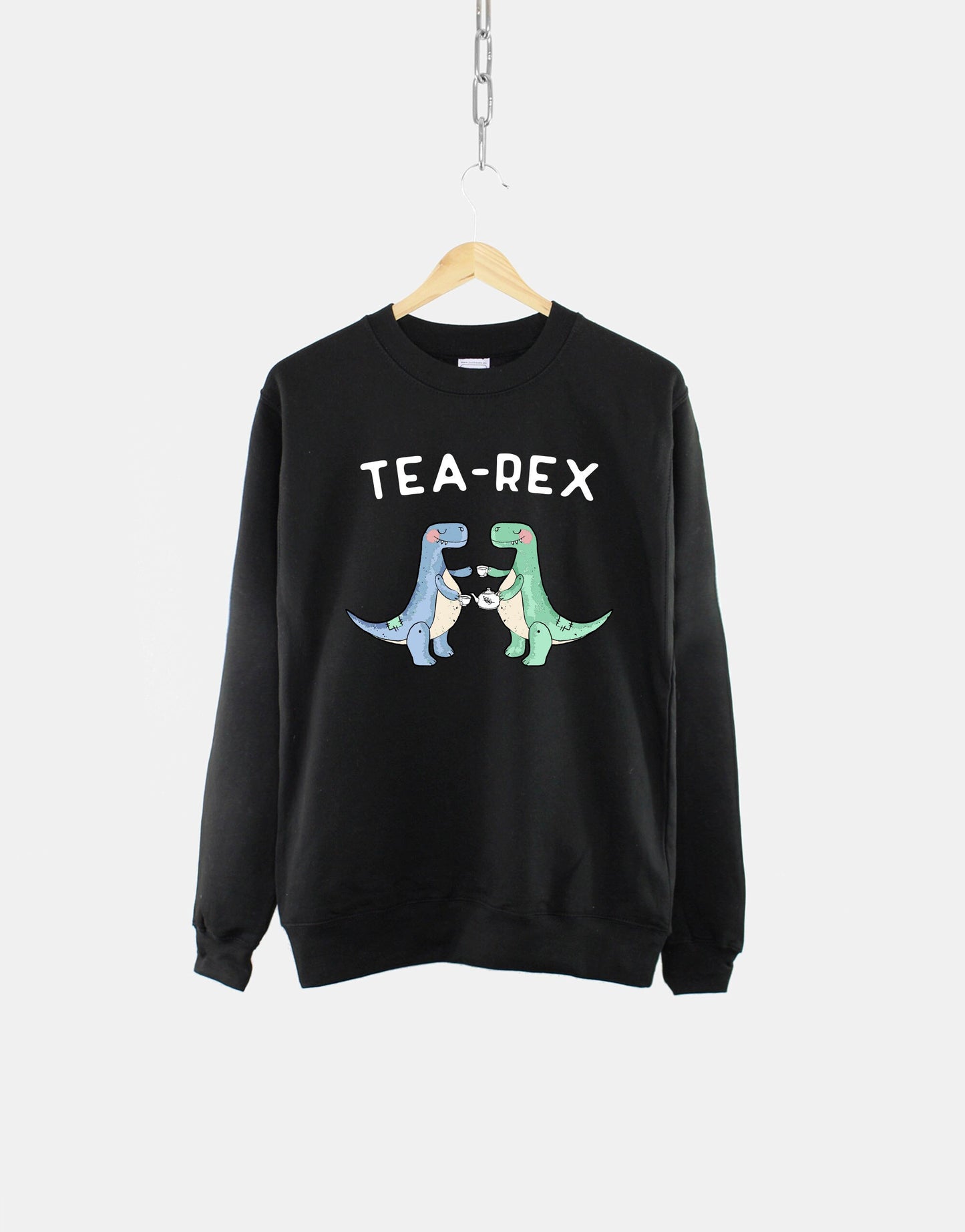Tea-Rex Sweatshirt - Tea Rex Sweatshirt - Cute Dinosaur Sweatshirt - Tyrannosaurus Rex Tea Sweatshirt - Tea Rex Dinosaur Sweater