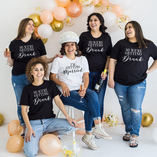 Bridesmaids Shirts - Bridal Party Shirt - Matching Bridesmaid T-Shirts - I'm Getting Married So We're Getting Drunk Shirts