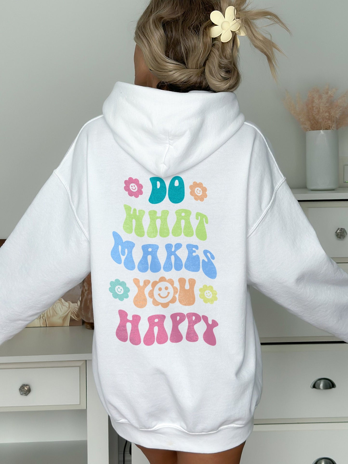 Do What Makes You Happy Hoodie - Womens Oversized Hoodie - Retro Font Mental Health Hoodie - Positive Mindset Hoodie