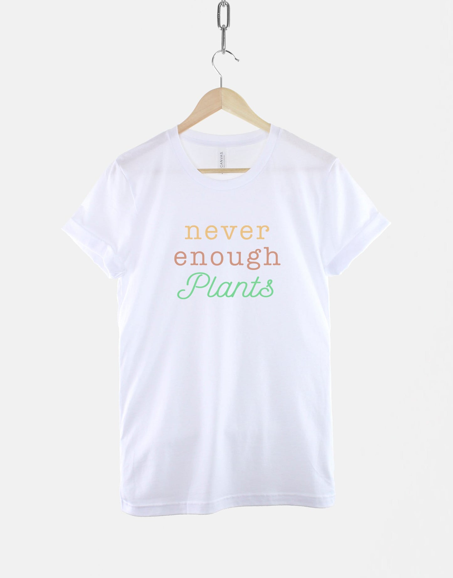 Never Enough Plants T-Shirt - Houseplant Shirt - Gardening TShirt - House Plant Lover Shirt