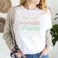 Never Enough Plants T-Shirt - Houseplant Shirt - Gardening TShirt - House Plant Lover Shirt