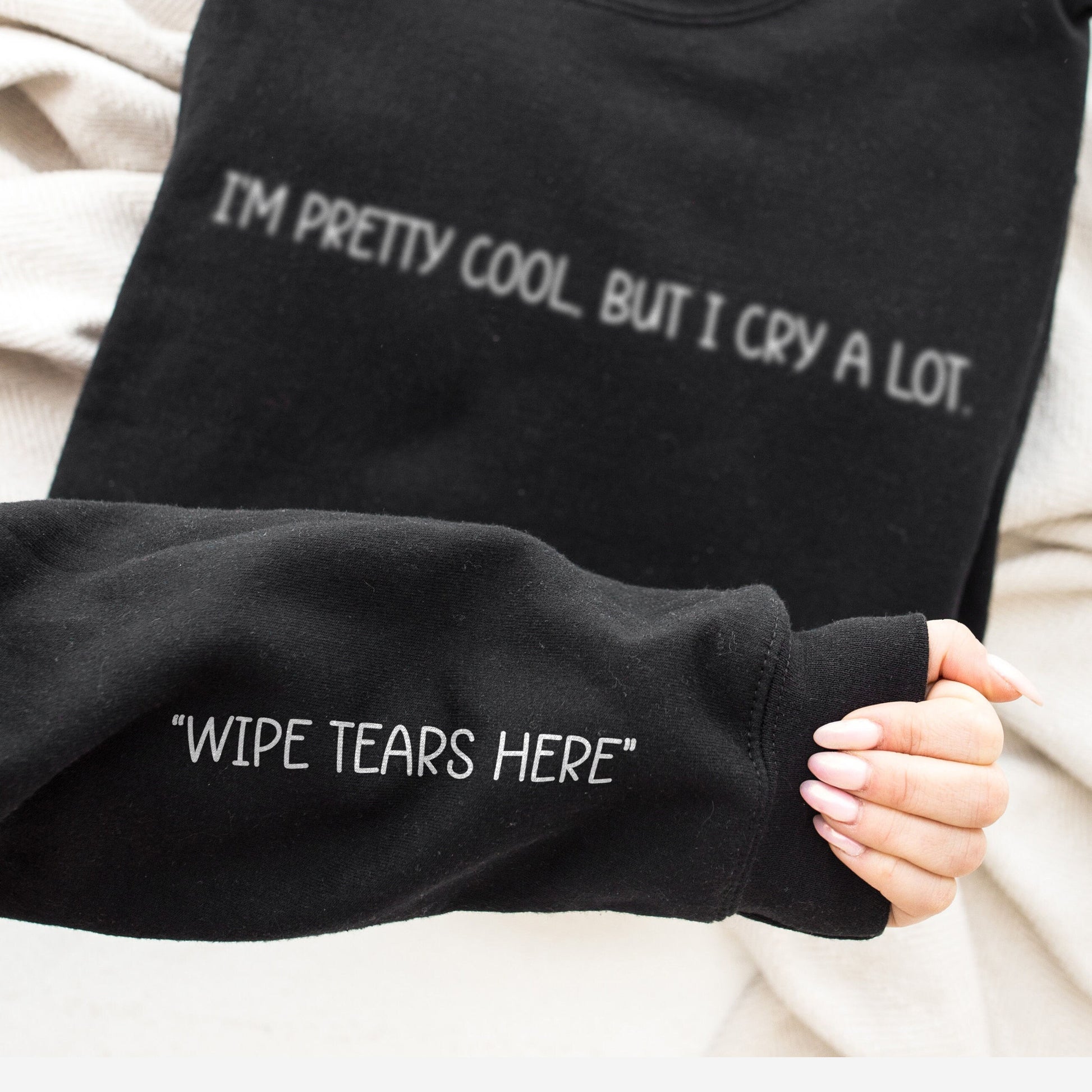 "I'm Pretty Cool But I Cry A Lot" Funny Long Sleeve Shirt – Unisex, Made In Canada, Black (Hoodie & Sweatshirt Options)